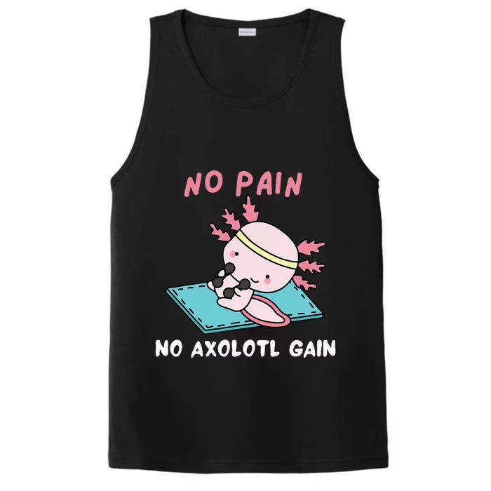 No Pain No Axolotl Gain Cute Axolotl Workout Fitness Lover Performance Tank