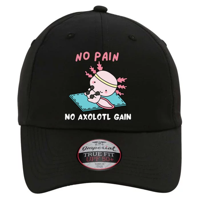 No Pain No Axolotl Gain Cute Axolotl Workout Fitness Lover The Original Performance Cap