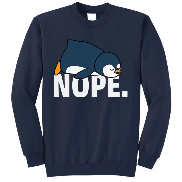 Nope Penguin Tall Sweatshirt