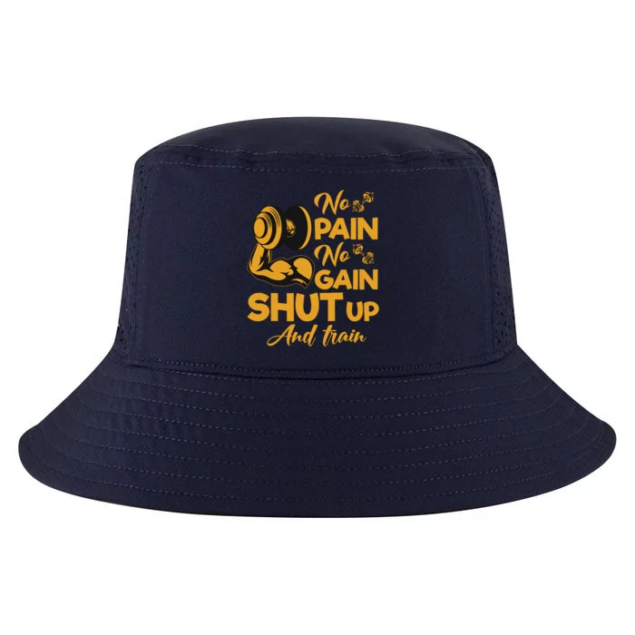 No Pain No Gain Shut Up And Train Motivation Gift Cool Comfort Performance Bucket Hat