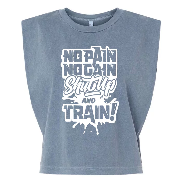 No Pain No Gain Shut Up And Train Garment-Dyed Women's Muscle Tee