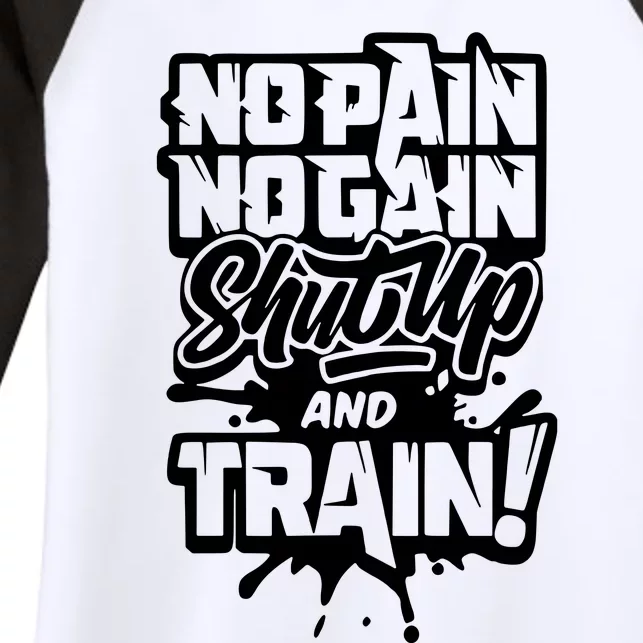 No Pain No Gain Shut Up And Train Women's Tri-Blend 3/4-Sleeve Raglan Shirt