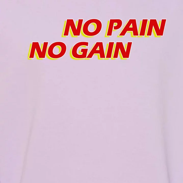 No Pain No Gain Gift Garment-Dyed Sweatshirt