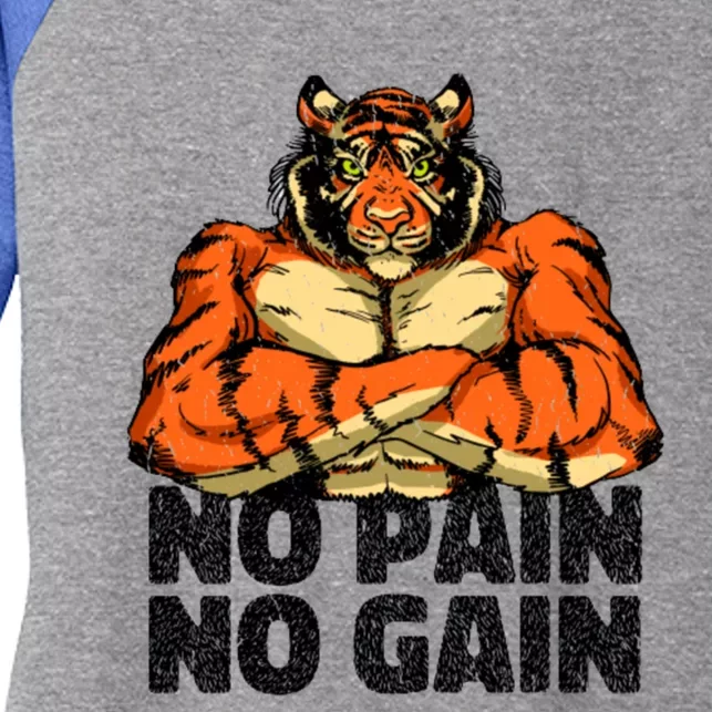 No Pain No Gain Tiger Gym Workout Mma Bodybuilding Fitness Gift Women's Tri-Blend 3/4-Sleeve Raglan Shirt