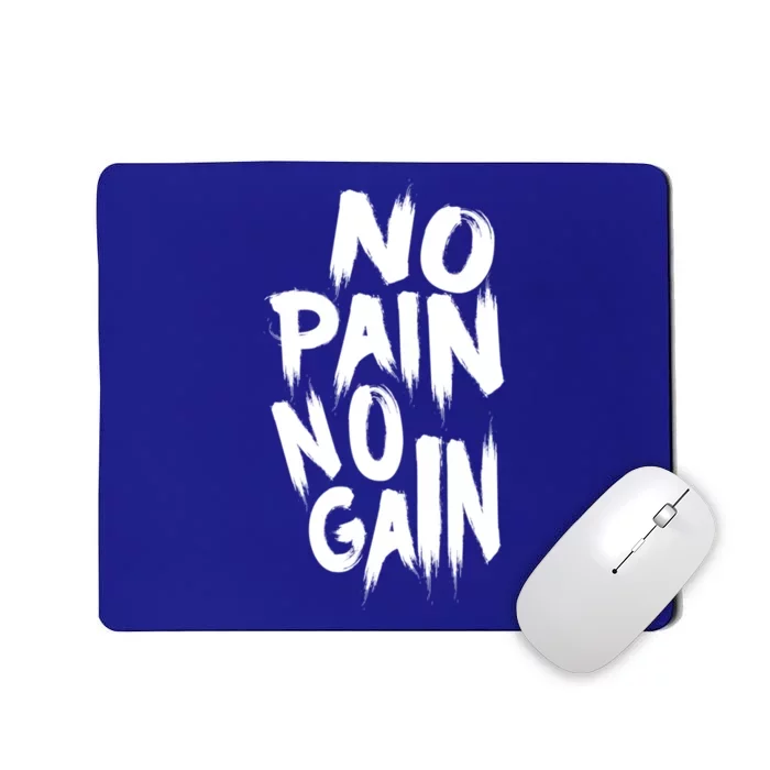 No Pain No Gain Awesome Gym And Sport Party Accessories Gift Mousepad