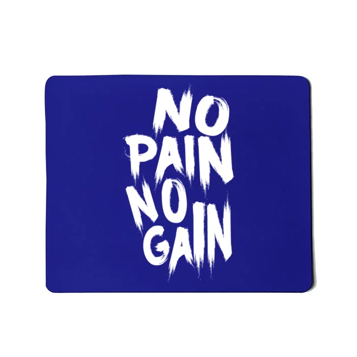 No Pain No Gain Awesome Gym And Sport Party Accessories Gift Mousepad