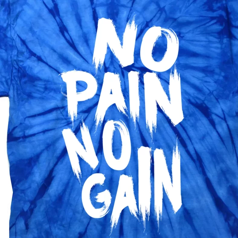 No Pain No Gain Awesome Gym And Sport Party Accessories Gift Tie-Dye T-Shirt