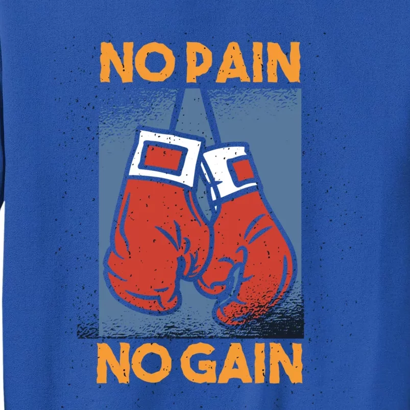 No Pain No Gain Boxing Gloves Cool Gift Tall Sweatshirt