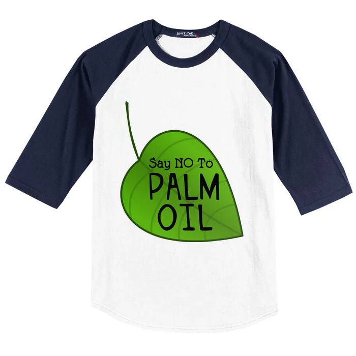 No Palm Oil Ecologists Environmentalists Earth Day Baseball Sleeve Shirt