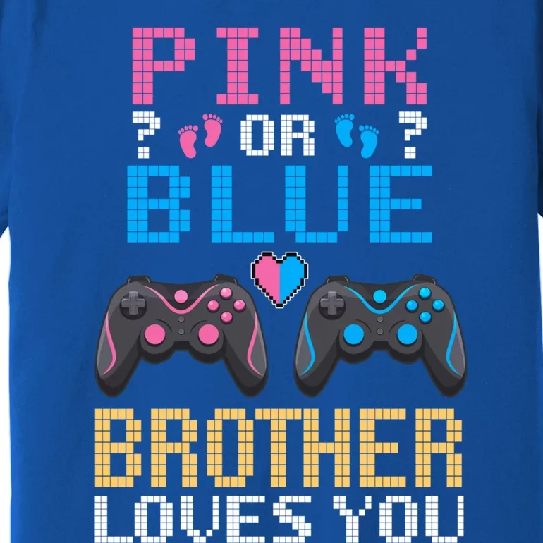 Nx6 Pink Or Blue Gender Reveal For Brother Video Game Lover Gift Premium T-Shirt