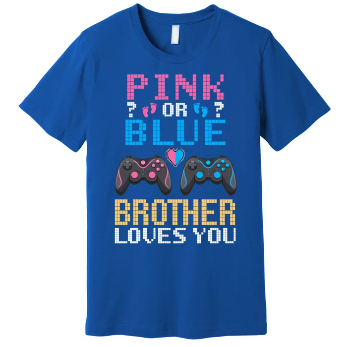 Nx6 Pink Or Blue Gender Reveal For Brother Video Game Lover Gift Premium T-Shirt