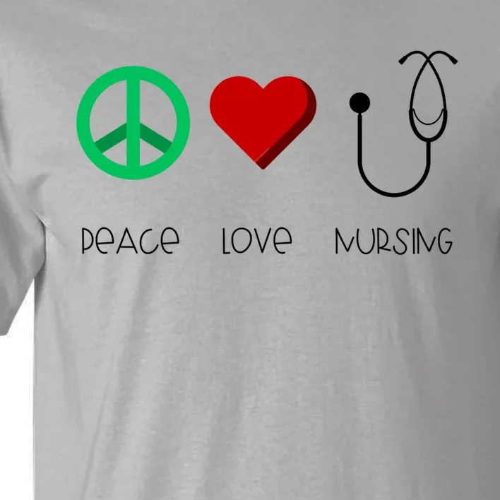 Nurse Practitioner Peace Love Nursing Stethoscope Gift Tall T-Shirt