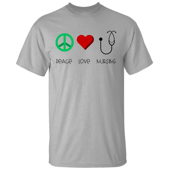 Nurse Practitioner Peace Love Nursing Stethoscope Gift Tall T-Shirt