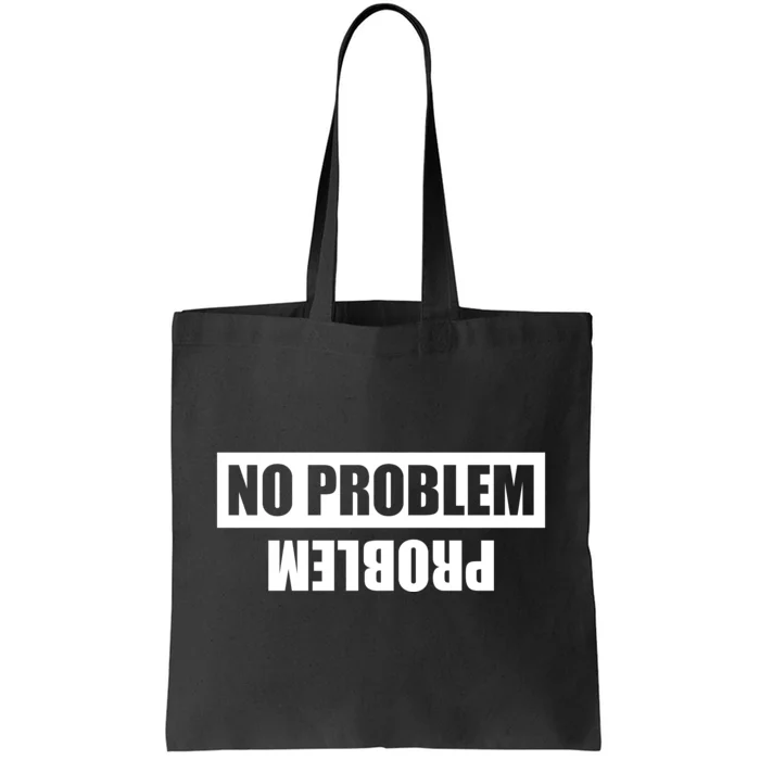 No Problem Problem Tote Bag