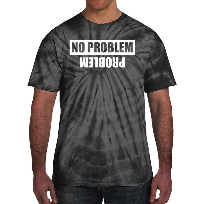 No Problem Problem Tie-Dye T-Shirt