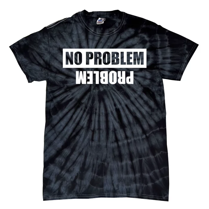 No Problem Problem Tie-Dye T-Shirt