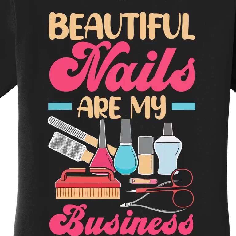 Nail Polish Pedicurist Manicurist For Nail Artists Nail Tech Women's T-Shirt