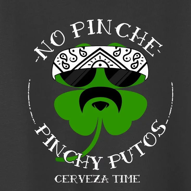 No Pinche Pinchy Putos Toddler T-Shirt