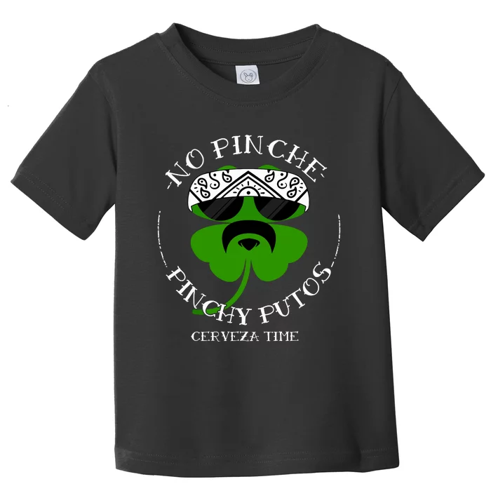 No Pinche Pinchy Putos Toddler T-Shirt