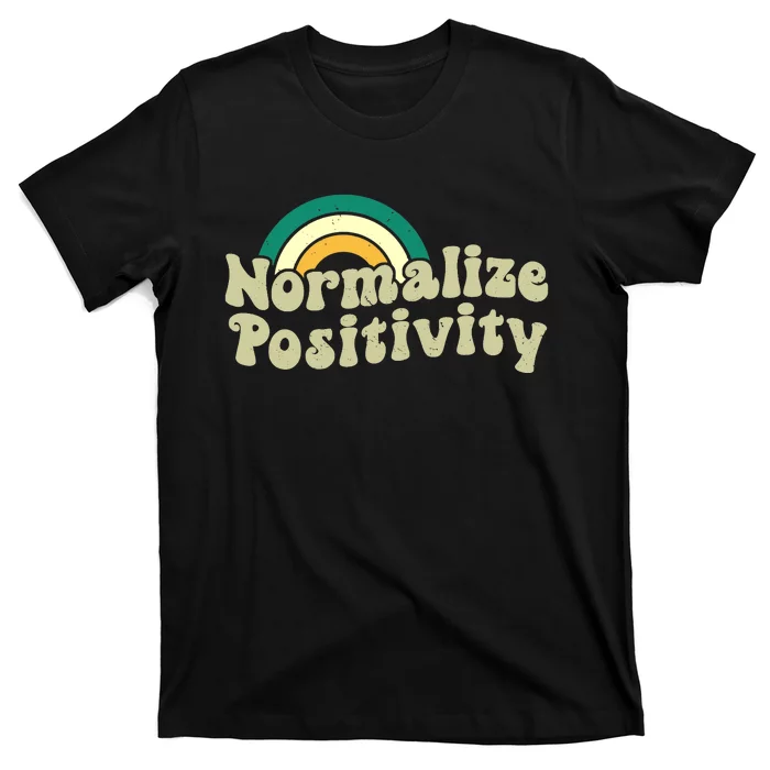 Normalize Positivity Rainbow Funny Vintage T-Shirt