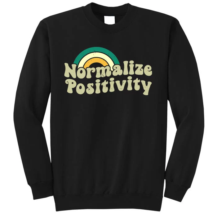 Normalize Positivity Rainbow Funny Vintage Tall Sweatshirt