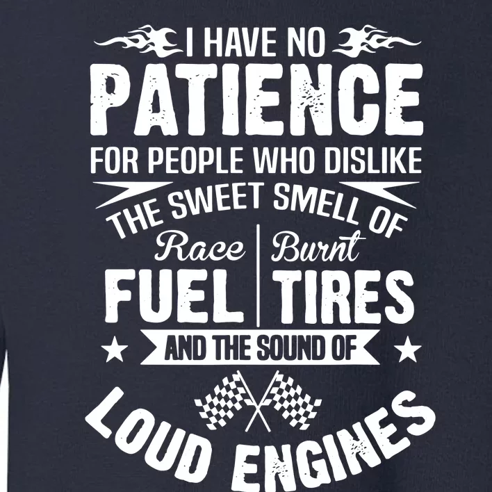 No Patience Race Fuel Burnt Tires Toddler Sweatshirt