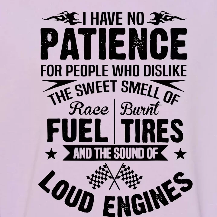 No Patience Race Fuel Burnt Tires Garment-Dyed Sweatshirt