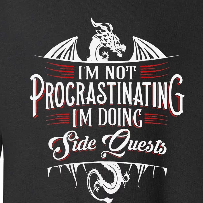 Not Procrastinating Side Quests Funny RPG Gamer Dragons Toddler Sweatshirt