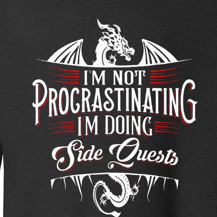 Not Procrastinating Side Quests Funny RPG Gamer Dragons Toddler Sweatshirt