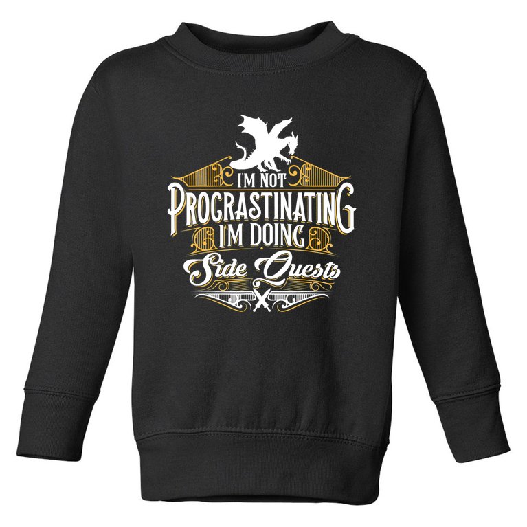 Not Procrastinating Side Quests Funny RPG Gamer Dragons TShirt Toddler Sweatshirt