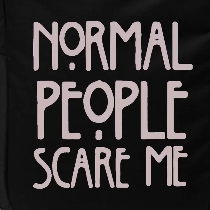 Normal People Scare Me Funny Impact Tech Backpack