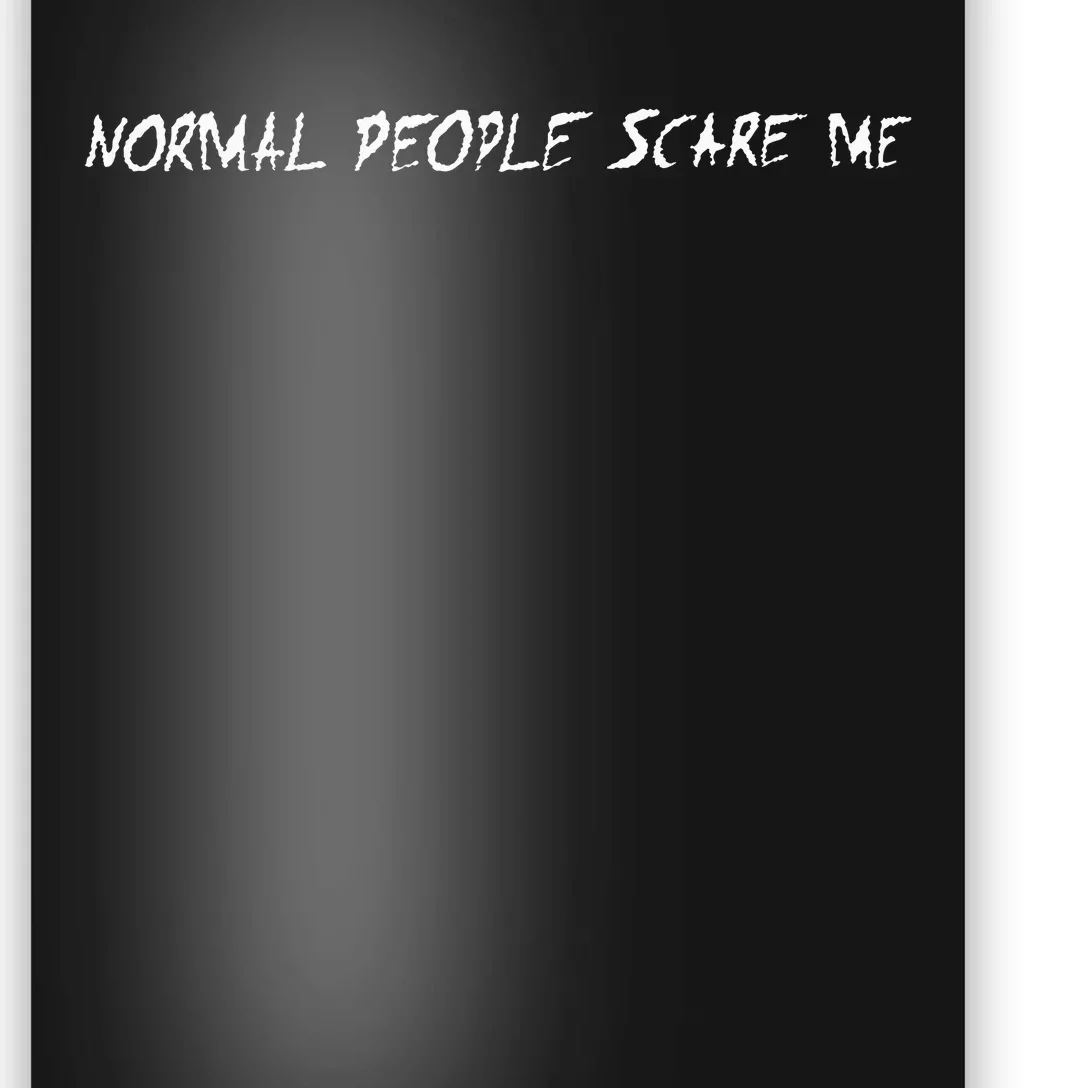 Normal People Scare Me Poster