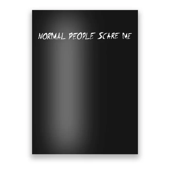 Normal People Scare Me Poster