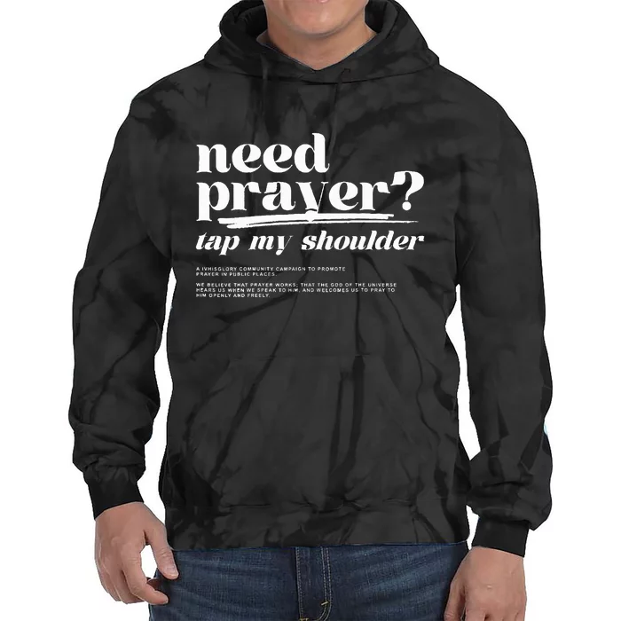 Need Prayer Tap My Shoulder Need Prayer Tap My Shoulder Tie Dye Hoodie