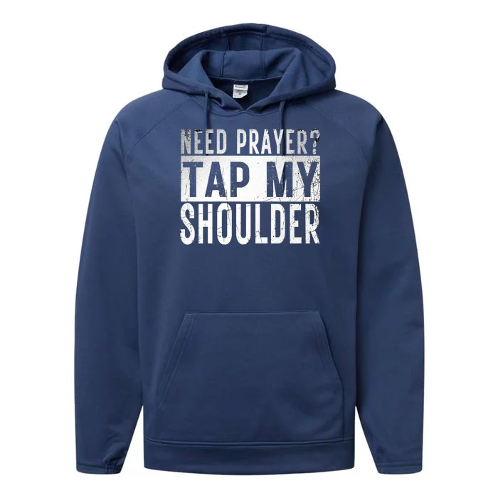 Need Prayer Tap My Shoulder Front Spiritual Church Cristian Performance Fleece Hoodie