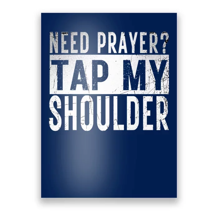 Need Prayer Tap My Shoulder Front Spiritual Church Cristian Poster