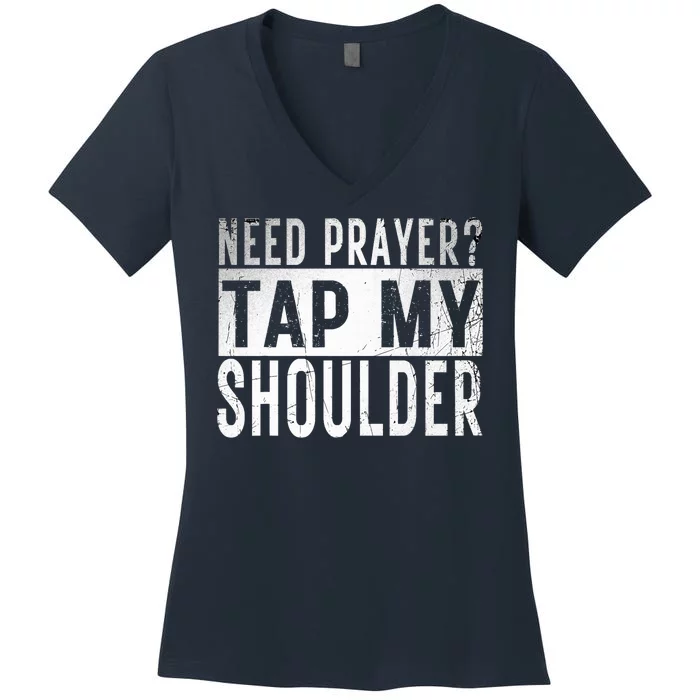 Need Prayer Tap My Shoulder Front Spiritual Church Cristian Women's V-Neck T-Shirt