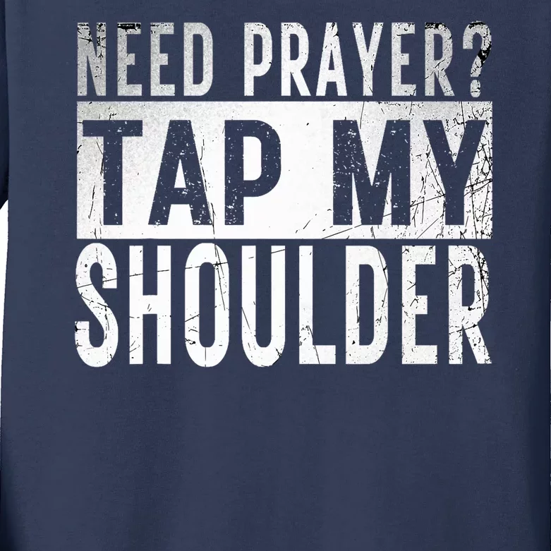 Need Prayer Tap My Shoulder Front Spiritual Church Cristian Kids Long Sleeve Shirt