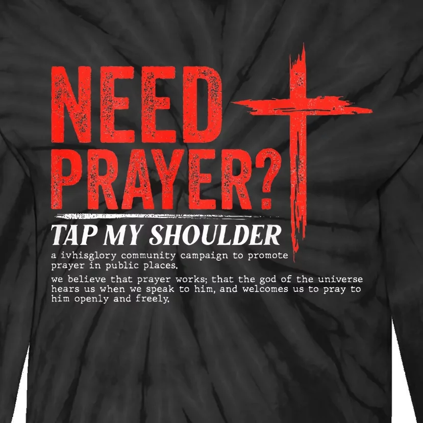 Need Prayer Tap My Shoulder Tie-Dye Long Sleeve Shirt