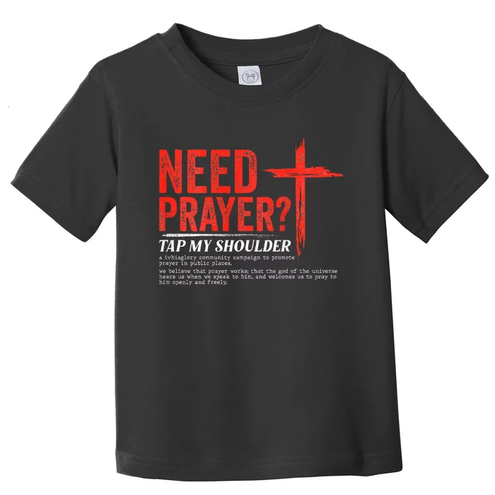 Need Prayer Tap My Shoulder Toddler T-Shirt