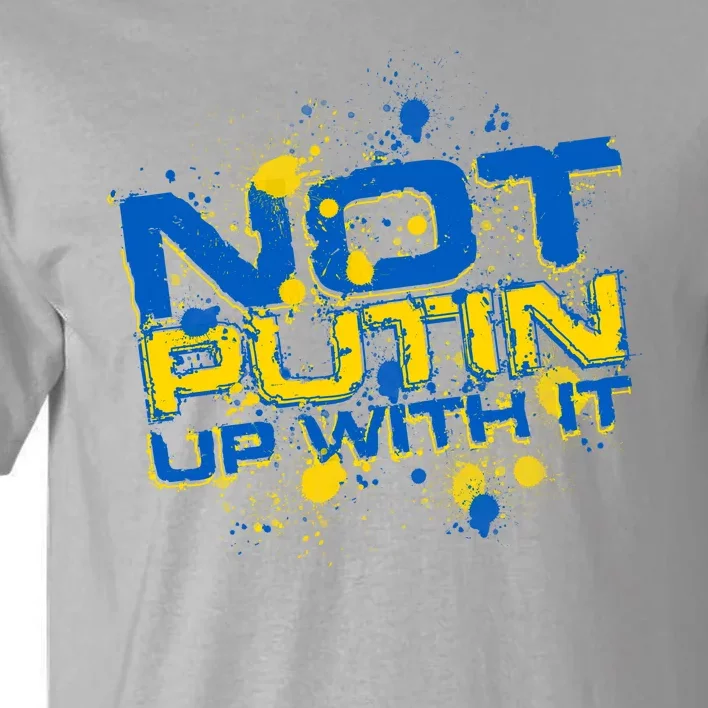 Not Putin Up With It Ukraine Tall T-Shirt