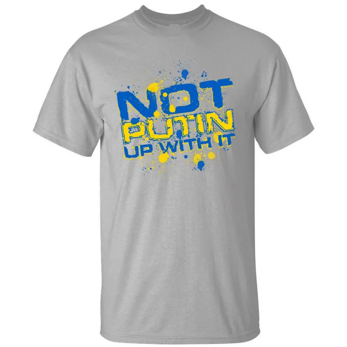 Not Putin Up With It Ukraine Tall T-Shirt