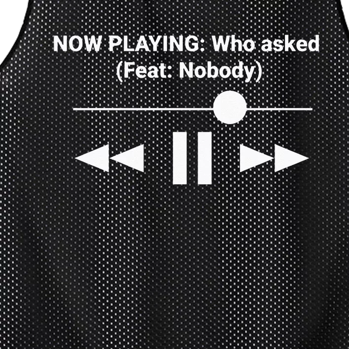 Now Playing Who Asked Feat Nobody Dank Meme Mesh Reversible Basketball Jersey Tank