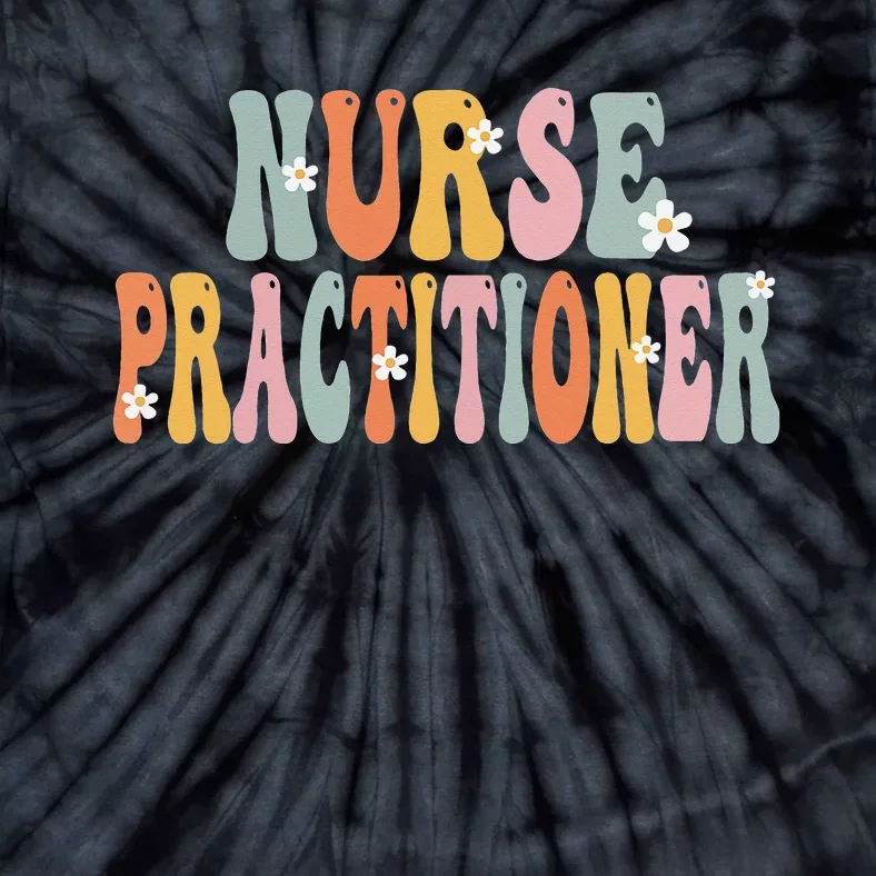 Nurse Practitioner Week Groovy Appreciation Day Tie-Dye T-Shirt