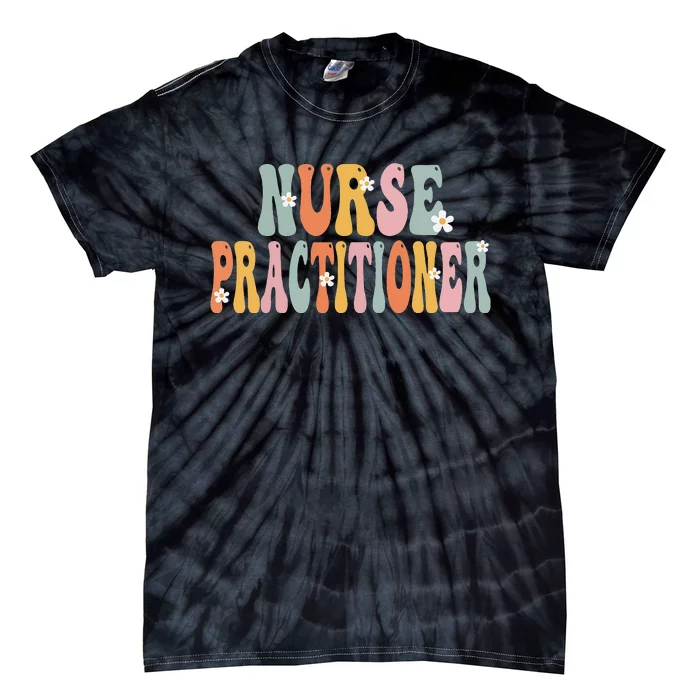 Nurse Practitioner Week Groovy Appreciation Day Tie-Dye T-Shirt