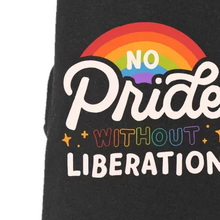 No Pride Without Liberation Lgbtq+ Activism Doggie 3-End Fleece Hoodie