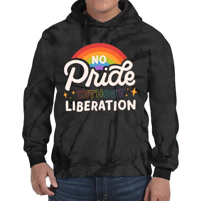 No Pride Without Liberation Lgbtq+ Activism Tie Dye Hoodie