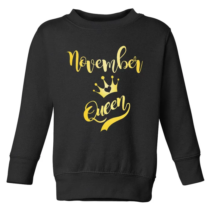 November Queen Birthday Birth Month Beautiful Queen Toddler Sweatshirt