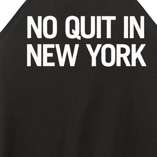 No Quitting In New York Women’s Perfect Tri Rocker Tank