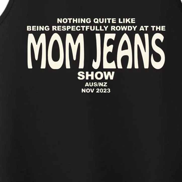 Nothing Quite Like Being Respectfully Rowdy At The Mom Jeans Show Performance Tank